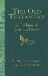 The Old Testament: Its Background, Growth, and Content - Steven L. McKenzie, John Kaltner