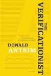 The Verificationist: A Novel - Donald Antrim