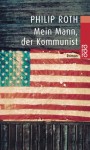 Mein Mann, Der Kommunist - Philip Roth