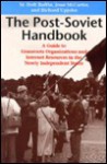 The Post-Soviet Handbook: A Guide to Grassroots Organizations and Internet Resources in the Newly Independent States - M. Holt Ruffin, Richard Upjohn, Joan McCarter