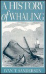 A History of Whaling - Ivan Terence Sanderson