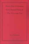 First-class Cricketers from Rossall School: The Victorian Era - Gerry Wolstenholme