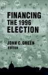 Financing the 1996 Election - John C. Green