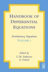 Handbook of Differential Equations: Evolutionary Equations: Evolutionary Equations - C.M. Dafermos, Eduard Feireisl