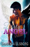 Dirty Angel - Barbara Elsborg