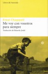 Me voy con vosotros para siempre - Fred Chappell, Eduardo Jordá