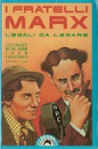 I Fratelli Marx - Legali da legare. Testi inediti dei più celebri show radiofonici - Groucho Marx, Michael Barson, Chico Marx, Nat Perrin, Arthur Sheekman, Pier Francesco Paolini