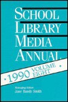 School Library Media Annual, 1990 - Jane Bandy Smith