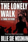 The Lonely Walk-A Zombie's Notebook - Billie Sue Mosiman