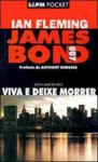 Viva e Deixe Morrer - Ian Fleming, José Laurêncio de Melo