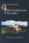 Szkice historyczne X-XI wieku : z dziejów organizacji Kościoła w Polsce we wczesnym średniowieczu - Gerard Labuda