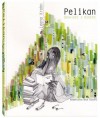 Pelikan. Opowieść z miasta - Iwona Kosmowska, Leena Krohn, Manuel Blázquez