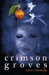 Crimson Groves - Ashley Robertson