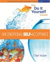 Unconditional Self Acceptance - Cheri Huber