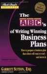 Rich Dad's Advisors®: The ABC's of Writing Winning Business Plans: How to Prepare a Business Plan That Others Will Want to Read -- and Invest In - Garrett Sutton, Robert T. Kiyosaki