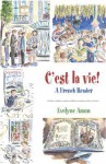 C'est la vie!, A French Reader - Evelyne Amon