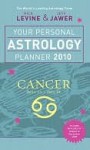 Your Personal Astrology Planner 2010: Cancer - Rick Levine, Jeff Jawer