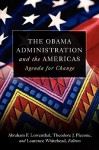 The Obama Administration and the Americas: Agenda for Change - Abraham F. Lowenthal, Theodore J. Piccone, Laurence Whitehead