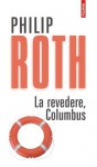 La revedere, Columbus - Philip Roth