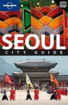 Lonely Planet Seoul: City Guide - Martin Robinson, Lonely Planet