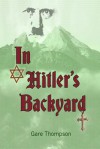 In Hitler's Backyard - Gare Thompson