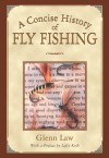 A Concise History of Fly Fishing - Glenn Law, Lefty Kreh