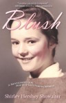 Blush: A Mennonite Girl Meets a Glittering World - Shirley Hershey Showalter