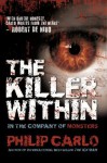 The Killer Within: In the Company of Monsters - Philip Carlo