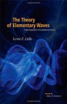 The Theory of Elementary Waves: A New Explanation of Fundamental Physics - Lewis E. Little, Robert R. Prechter Jr., New Classics Library Inc.