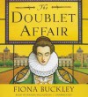 The Doublet Affair: A Mystery at Queen Elizabeth I's Court - Fiona Buckley, Wanda McCaddon