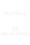 Untitled - Jarod Kintz, Orafoura, Dora J. Arod