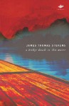 A Bridge Dead In The Water (Earthworks S.) - James Thomas Stevens