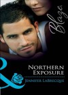 Northern Exposure (Mills & Boon Blaze) (Alaskan Heat - Book 1) - Jennifer LaBrecque