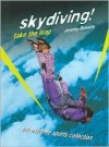 Skydiving!: Take the Leap (The Extreme Sports Collection) - Jeremy Roberts