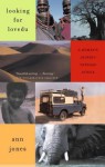 Looking for Lovedu: A Woman's Journey Through Africa - Ann Jones