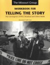 Workbook for Telling the Story: The Convergence of Print, Broadcast, and Online Media - Missouri Group, Brian S. Brooks, George Kennedy