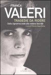 Tragedie da ridere: dalla Signorina snob alla Vedova Socrate - Franca Valeri, Patrizia Zappa Mulas