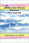 Follow Your Dreams Wherever They Lead You - Blue Mountain Arts