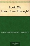 Look! We Have Come Through! - D. H. (David Herbert) Lawrence