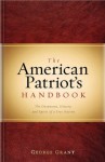 The American Patriot's Handbook: The Writings, History, and Spirit of a Free Nation - George Grant