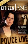 Citizen Jane: The True Story of One Woman's Heroic Struggle to Catch a Killer - James Dalessandro