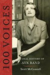 100 Voices: An Oral History of Ayn Rand - Scott McConnell