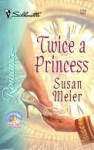 Twice a Princess - Susan Meier