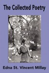 The Collected Poetry of Edna St. Vincent Millay - Edna St. Vincent Millay