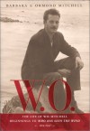 W.O.: The Life Of W.O. Mitchell: Beginnings To Who Has Seen The Wind, 1914-1947 - Ormond Mitchell, Barbara Mitchell