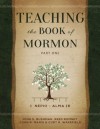 Teaching the Book of Mormon, Part 1 (1 Nephi-Alma 16) - John S. Bushman, Reed Romney, Jack Manis, Curt Wakefield