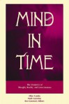 Mind In Time: The Dynamics Of Thought, Reality, And Consciousness (Advances In Systems Theory, Complexity, And The Human Sciences) - Allan Combs