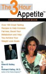 The 3-Hour Appetite Companion Cook Book (The 3-Hour Appetite Series) - Sherrill Kelley, Richard KelleyMD