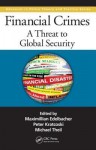 Financial Crimes: A Threat to Global Security - Maximillian Edelbacher, Peter C. Kratcoski, Michael Theil