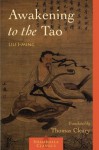 Awakening to the Tao (Shambhala Classics) - Lui I-Ming, Thomas Cleary